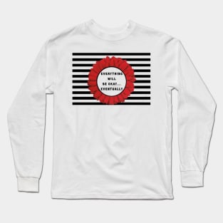 It will be okay Long Sleeve T-Shirt